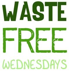 Waste Free Wednesday